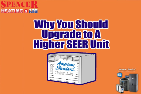 Why You Should Upgrade to a Higher SEER Unit