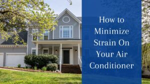 minimize strain on your air conditioner