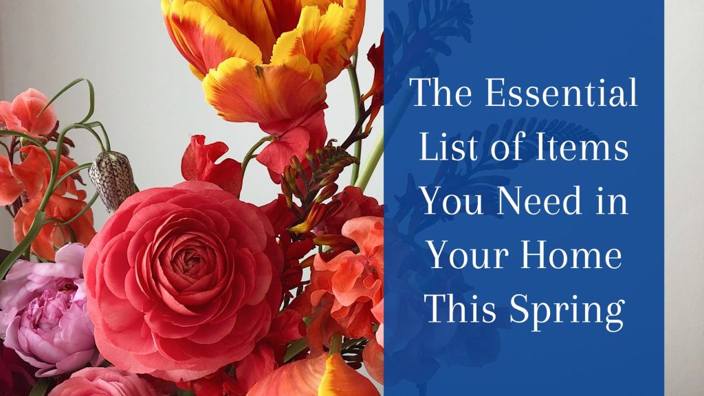 The Essential List of Items You Need in Your Home This Spring