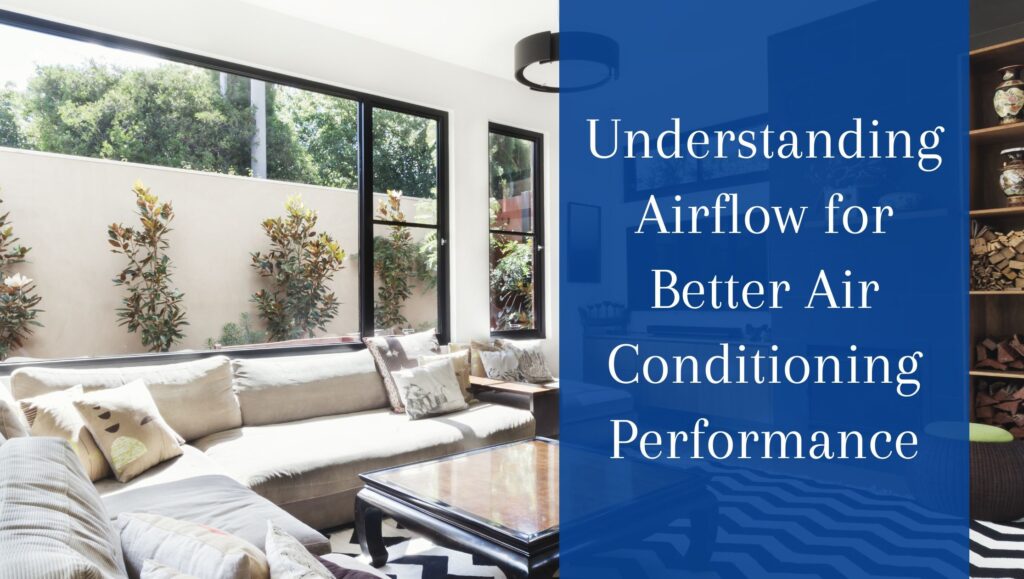 Understanding Airflow for Better Air Conditioning Performance