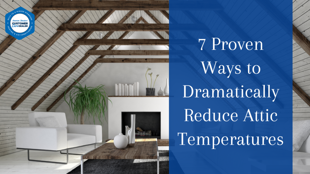 7 Proven Ways to Dramatically Reduce Attic Temperatures