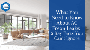 What You Need to Know About AC Freon Leaks: 5 Key Facts You Can’t Ignore