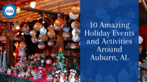 10 Amazing Holiday Events and Activities Around Auburn, AL